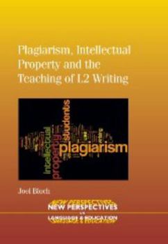 Paperback Plagiarism, Intellectual Property and the Teaching of L2 Writing Book