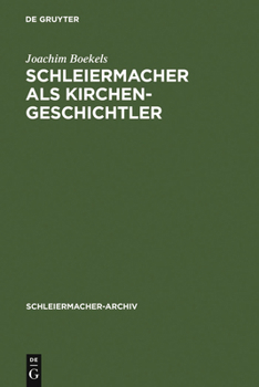 Hardcover Schleiermacher als Kirchengeschichtler [German] Book