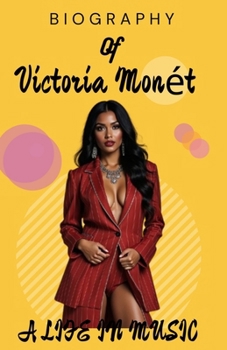 BIOGRAPHY OF VICTORIA MONÉT: A Life in Music