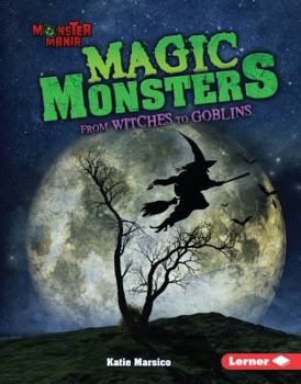 Library Binding Magic Monsters: From Witches to Goblins Book