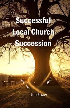 Paperback Successful Local Church Succession: Who, How and When? Book