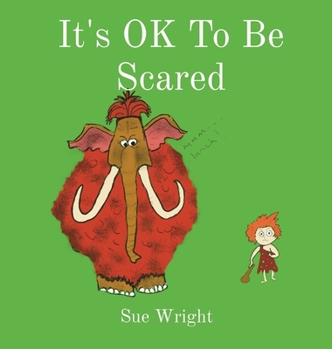 Hardcover It's OK to be Scared Book