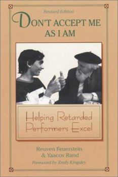Paperback Don't Accept Me as I Am: Helping Retarded Performers Excel Book