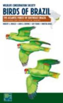 Paperback Wildlife Conservation Society Birds of Brazil: The Atlantic Forest of Southeast Brazil, Including São Paulo and Rio de Janeiro Book