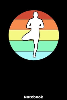 Notebook: Yoga Silhouette Design with120 ruled Pages 6'x9'. Journal for Yoga Teacher, Students, Fans and Lovers. Writing Book for your training, your ... for Meditation Fans and Lovers of Namaste.