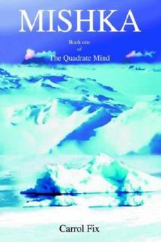 Paperback Mishka: Book One of the Quadrate Mind Book