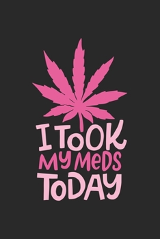 i took my Meds Today: CBD ÖL VERKÄUFER KALENDER 2020 A5 136 Seiten! Cannabis Kalender I Terminkalender I Wochenkalender, Taschenkalender, mit ... Krebs Patienten, Stoner, Geschenksidee