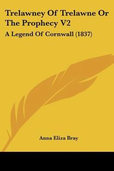 Paperback Trelawney Of Trelawne Or The Prophecy V2: A Legend Of Cornwall (1837) Book