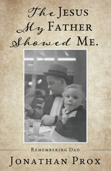 Paperback The Jesus My Father Showed Me. Book