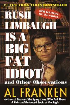 Paperback Rush Limbaugh Is a Big Fat Idiot: And Other Observations Book