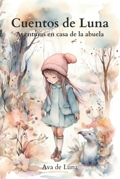 Paperback Cuentos de Luna: Aventuras en casa de la Abuela [Spanish] Book