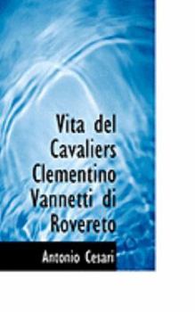 Paperback Vita del Cavaliers Clementino Vannetti Di Rovereto Book