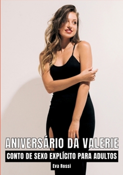 Paperback Aniversário da Valerie: Contos de Sexo Explícito para Adultos [Portuguese] Book