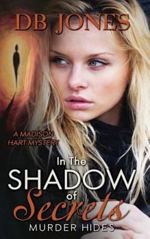Paperback In the Shadow of Secrets, Murder Hides: A Madison Hart Mystery Book