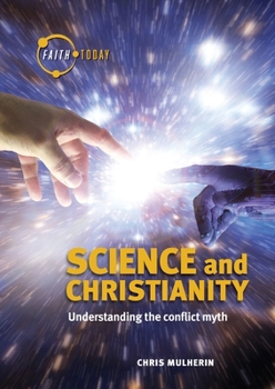 Paperback Science and Christianity: Understanding the Conflict Myth Book