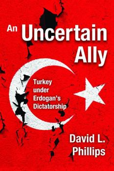 Paperback An Uncertain Ally: Turkey under Erdogan's Dictatorship Book