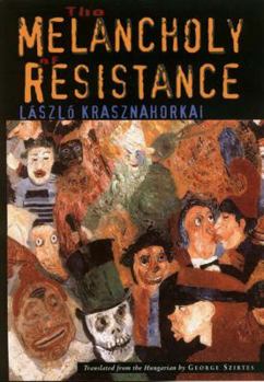 Paperback The Melancholy of Resistance Book