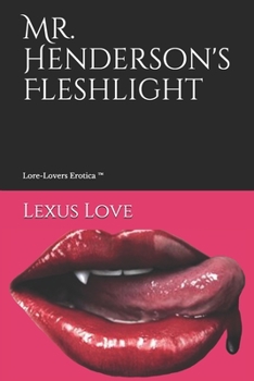 Paperback Mr. Henderson's Fleshlight: Lore-Lovers Erotica (TM) Book