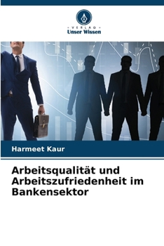 Paperback Arbeitsqualität und Arbeitszufriedenheit im Bankensektor [German] Book