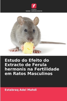 Paperback Estudo do Efeito do Extracto de Ferula hermonis na Fertilidade em Ratos Masculinos [Portuguese] Book