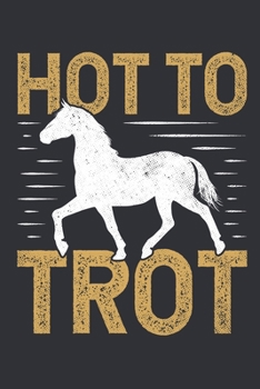 Hot to Trot: Journal for Horse Lovers, Blank Paperback Notebook To Write In, 150 pages, college ruled