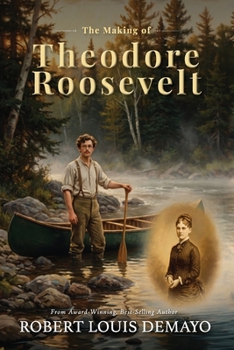 Paperback The Making of Theodore Roosevelt Book
