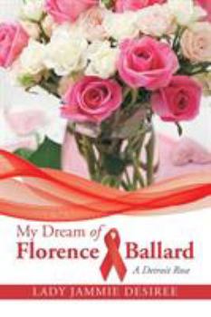 Paperback My Dream of Florence Ballard: A Detroit Rose Book
