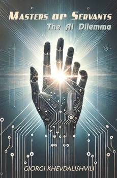 Paperback Masters or Servants: The AI Dilemma Book