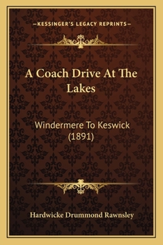 Paperback A Coach Drive At The Lakes: Windermere To Keswick (1891) Book