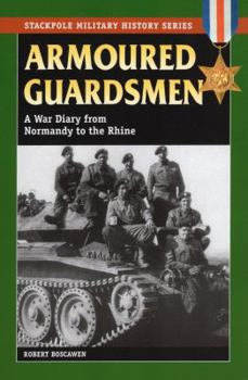 Paperback Armoured Guardsmen: A War Diary from Normandy to the Rhine Book