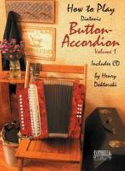 Paperback How To Play Diatonic Button Accordion, Vol. 1 (Book & CD) Book