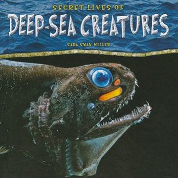 Library Binding Secret Lives of Deep-Sea Creatures Book