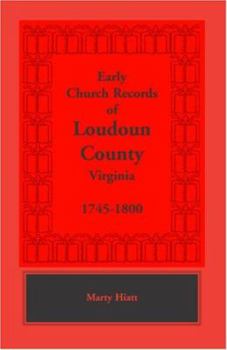 Paperback Early Church Records of Loudoun County, Virginia, 1745-1800 Book
