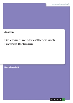 Paperback Die elementare n-Ecks-Theorie nach Friedrich Bachmann [German] Book