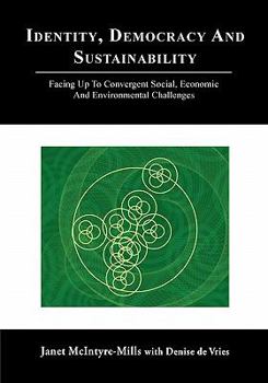 Paperback Identity, Democracy and Sustainability: Facing Up to Convergent Social, Economic and Environmental Challenges Book