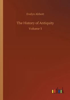 Paperback The History of Antiquity: Volume 3 Book