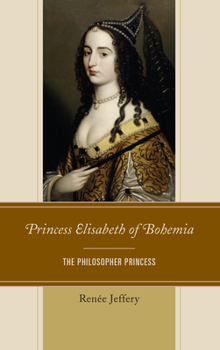 Paperback Princess Elisabeth of Bohemia: The Philosopher Princess Book