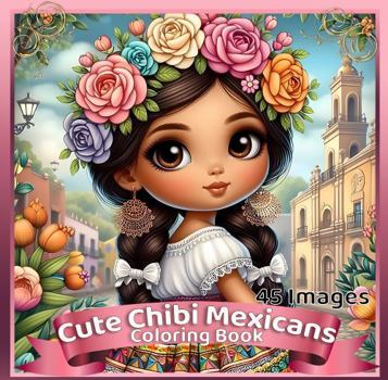 Paperback Cute Chibi Mexicans Coloring Book:: Bold and Easy Kawaii Chibi Characters Book