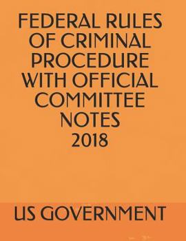 Paperback Federal Rules of Criminal Procedure with Official Committee Notes 2018 Book