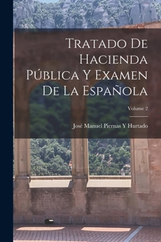 Paperback Tratado De Hacienda Pública Y Examen De La Española; Volume 2 [Spanish] Book