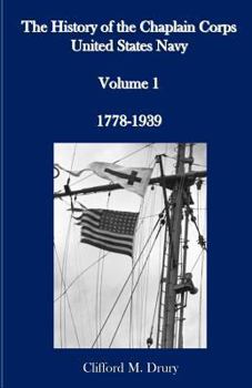 Paperback The History of the Chaplain Corps: United States Navy Volume 1 1778-1939 Book