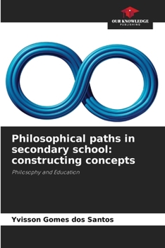 Paperback Philosophical paths in secondary school: constructing concepts Book
