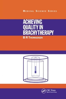 Paperback Achieving Quality in Brachytherapy Book