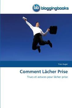 Paperback Comment Lâcher Prise [French] Book