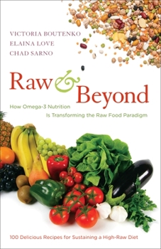 Paperback Raw and Beyond: How Omega-3 Nutrition Is Transforming the Raw Food Paradigm Book
