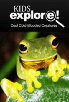 Paperback Cool Cold-Blooded Creatures - Kids Explore: Animal books nonfiction - books ages 5-6 Book