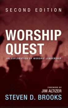 Hardcover Worship Quest, Second Edition: An Exploration of Worship Leadership Book