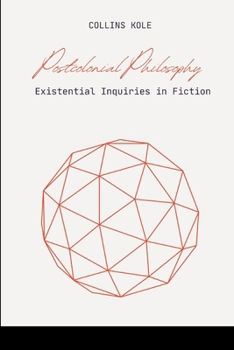 Paperback Postcolonial Philosophy: Existential Inquiries in Fiction Book