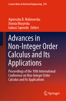 Advances in Non-Integer Order Calculus and Its Applications : Proceedings of the 10th International Conference on Non-Integer Order Calculus and Its Applications