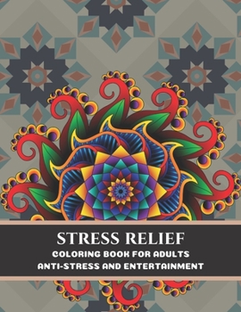 Paperback Stress relief: Coloring and activity book for adults anxious or stressful. Simple and effective method to fight against stress and depression Book